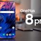 OnePlus 8 Pro có điểm số Geekbench siêu khủng, sẽ gồm 3 phiên bản