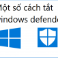 Cách tắt Windows Defender trên win 10 nhanh nhất, tránh gặp phiền toái