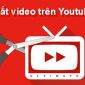 Hướng dẫn cách cắt video youtube dễ dàng nhất, tải về trong chốc lát