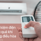 Mẹo dùng điều hòa chỉ tốn 4000 đồng/đêm, áp dụng ngay tiết kiệm được tiền triệu!