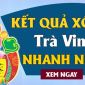  XSTV 31/7: KQSX Trà Vinh, KQXSMN hôm nay 31/7