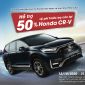 Hỗ trợ 50% lệ phí trước bạ còn lại cho khách hàng mua xe Honda CR-V