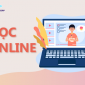 Lớp học online chi phí thấp - xu hướng học trực tuyến tăng nhanh kể từ sau Covid-19