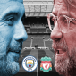 Nhận định Man City vs Liverpool: Bữa tiệc bàn thắng, lấy công bù thủ