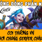 Cộng đồng phẫn nộ Tốc chiến ép Việt Nam chơi server Châu Á!