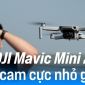 DJI Mavic Mini 2 - Flycam cho người mới chơi