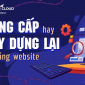 Nâng cấp hay xây dựng lại hạ tầng website