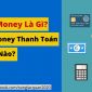 Mobile Money là gì và cách sử dụng như thế nào?