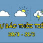 Dự báo thời tiết cuối tuần 20/3 – 21/3: Bắc Bộ mưa nhỏ, trời lạnh, Nam Bộ ngày nắng nóng
