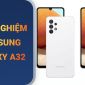 Đánh giá Galaxy A32: Đẹp như flagship, giá quá tốt!