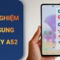 So sánh Galaxy A52 và Galaxy A51: Samsung đã nâng cấp QUÁ TỐT!