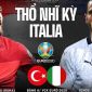  Trực Tiếp Bóng Đá Italy vs Thổ Nhĩ Kỳ - VCK EURO 2021: Link online VTV3 nhanh, chính xác nhất