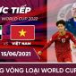 Link xem trực tiếp Việt Nam - UAE 23h45 ngày 15/6: Khoảnh khắc lịch sử đang đến gần