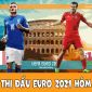 Lịch thi đấu bóng đá hôm nay 20/6: EURO 2021 - Ý vs Xứ Wales - Đá trận thủ tục, dắt tay nhau đi tiếp