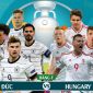 Trực tiếp bóng đá Đức – Hungary: Bảng F EURO 2021, 2h00 ngày 24/6