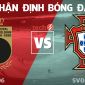 Nhận định bóng đá chuyên gia trận Bỉ vs Bồ Đào Nha, 2h00 ngày 28/06 - Vòng 1/8 EURO 2021