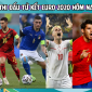 Lịch thi đấu Tứ kết EURO 2020 hôm nay 2/7: Chung kết sớm Bỉ vs Ý, hiểm họa chờ cựu vương Tây Ban Nha