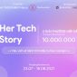 Her Tech Story - Cuộc thi viết lý tưởng cho nữ giới công nghệ tại nhà