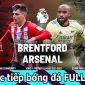 Trực tiếp bóng đá Arsenal vs Brentford - Ngoại hạng Anh 2021/2022 - Link xem trực tiếp K+ FULL HD