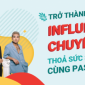 NỀN TẢNG ĐEM LẠI LÀN GIÓ MỚI CHO CÁC CHIẾN DỊCH INFLUENCER MARKETING