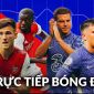 Kết quả bóng đá Arsenal vs Chelsea - Ngoại hạng Anh 2021/2022: Lukaku mở điểm, Arsenal chìm sâu