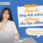 Ra mắt nền tảng luyện thi tiếng Anh online toàn diện mùa dịch