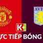 Kết quả bóng đá MU vs Aston Villa - Ngoại hạng Anh 2021/2022: Bruno hóa tội đồ, MU đứt mạch bất bại