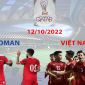 Việt Nam vs Oman: HLV Park Hang Seo 'thoát xác', địa chấn lặp lại tại Sultan Qaboos? 23h00 [12/10]