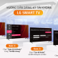 Đăng ký ngay LG Smart TV để biết thế giới giải trí rộng lớn đến nhường nào!