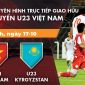 Kết quả bóng đá U23 Việt Nam vs U23 Kyrgyzstan: Đàn em Quang Hải rực sáng với cú đúp siêu phẩm