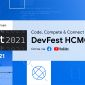 GDG DEVFEST HCMC 2021: Kỳ hội học hỏi và tranh tài dành riêng cho người yêu thích công nghệ