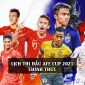 Lịch thi đấu AFF Cup 2021: Chung kết khi nào? [MỚI NHẤT]