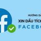 Cách để đăng kí nhận dấu tích xanh của Facebook 