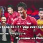 Kết quả bóng đá AFF Cup 2021 hôm nay 18/12: Thái Lan thắng dễ, chờ ĐT Việt Nam ở Bán kết?