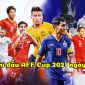 Lịch thi đấu AFF Cup 2021 hôm nay 29/12: Đồng hương HLV Park đánh bại Thái Lan?