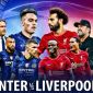 Trực tiếp bóng đá Inter Milan vs Liverpool 17/2 - Vòng 1/8 Champions League - Link FPT Play FULL HD