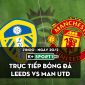 Trực tiếp bóng đá Leeds vs MU [21h00, 20/2]; Link xem trực tiếp K+ FULL HD; Trực tiếp Ngoại hạng Anh