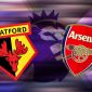 Trực tiếp bóng đá Watford vs Arsenal - vòng 28 Ngoại hạng Anh:  Pháo thủ vào top 4?