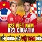 Xem trực tiếp bóng đá U23 Việt Nam vs U23 Croatia ở đâu kênh nào? Trực tiếp TV360 HD; Dubai Cup 2022