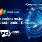 FPT Smart Cloud đạt chứng chỉ Bảo mật Quốc tế PCI DSS mức độ cao nhất