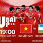 Trực tiếp bóng đá U23 Việt Nam vs U23 Uzbekistan - Dubai Cup 2022: Phá dớp Thường Châu lịch sử?