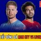 Trực tiếp bóng đá Man City vs Liverpool - Trực tiếp bóng đá hôm nay - Trực tiếp Ngoại hạng Anh K+ HD