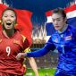 Trực tiếp bóng đá Việt Nam vs Thái Lan - Chung kết bóng đá nữ SEA Games 31 - Link xem ĐT Việt Nam