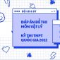 Đáp án và đề thi môn Vật lý THPT Quốc gia 2022: Cập nhật nhanh nhất tại đây