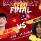 Trực tiếp bóng đá U19 Việt Nam vs U19 Malaysia - Bán kết U19 Đông Nam Á 2022 - Link FPT full HD