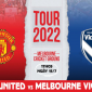 Trực tiếp bóng đá Man United vs Melbourne Victory - Giao hữu mùa hè 2022 - Link trực tiếp full HD