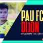 Trực tiếp bóng đá Pau FC vs Dijon, 0h00 ngày 7/8: Quang Hải đá chính sau kỷ lục khó tin ở Ligue 2