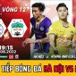 Trực tiếp bóng đá Hà Nội vs HAGL - Trực tiếp VTV6 Hà Nội đấu với HAGL - Bảng xếp hạng V-League 2022