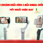 Kiến tạo khoảnh khắc cùng 3 mẫu gimbal chống rung tốt nhất hiện nay