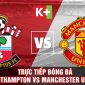 Xem trực tiếp bóng đá Southampton vs MU ở đâu, kênh nào? Link xem trực tiếp Ngoại hạng Anh Full HD